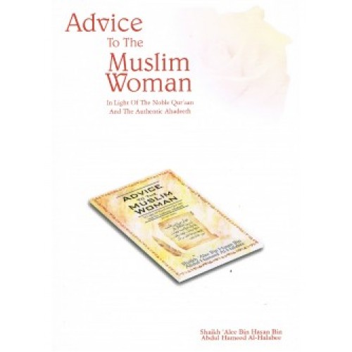 Advice to the Muslim Woman